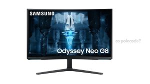 Samsung Neo G8 - pierwszy na świecie monitor gamingowy 240 Hz 4K