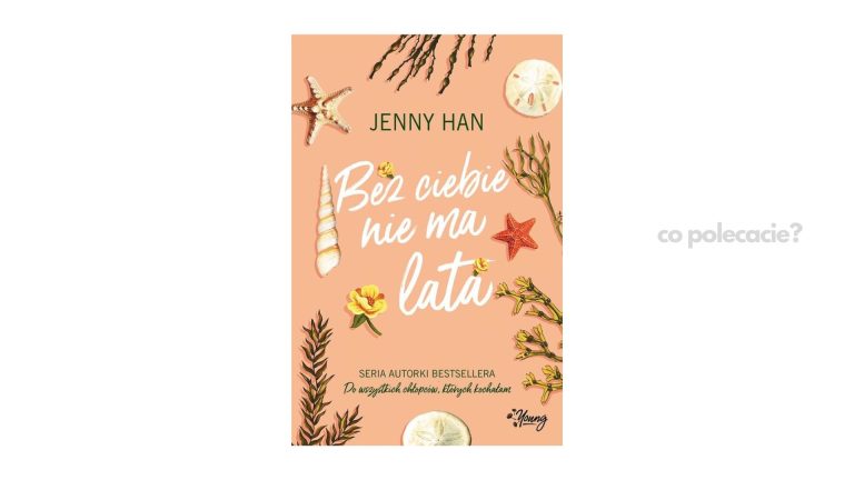 Bez ciebie nie ma lata - Jenny Han