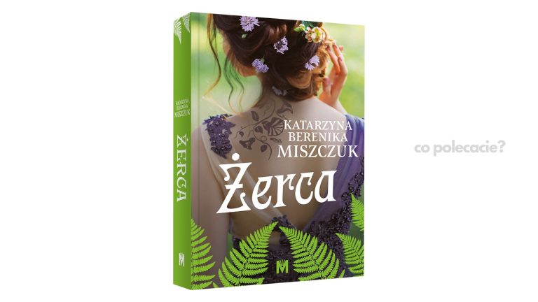 Żerca - Katarzyna Berenika Miszczuk