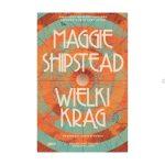 Wielki krąg - Maggie Shipstead