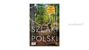 Szlaki turystyczne Polski - recenzja