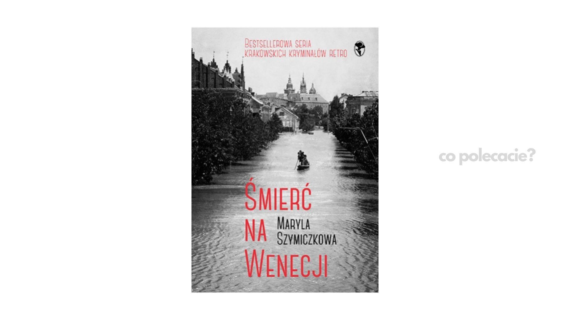 Śmierć na Wenecji - Maryla Szymiczkowa