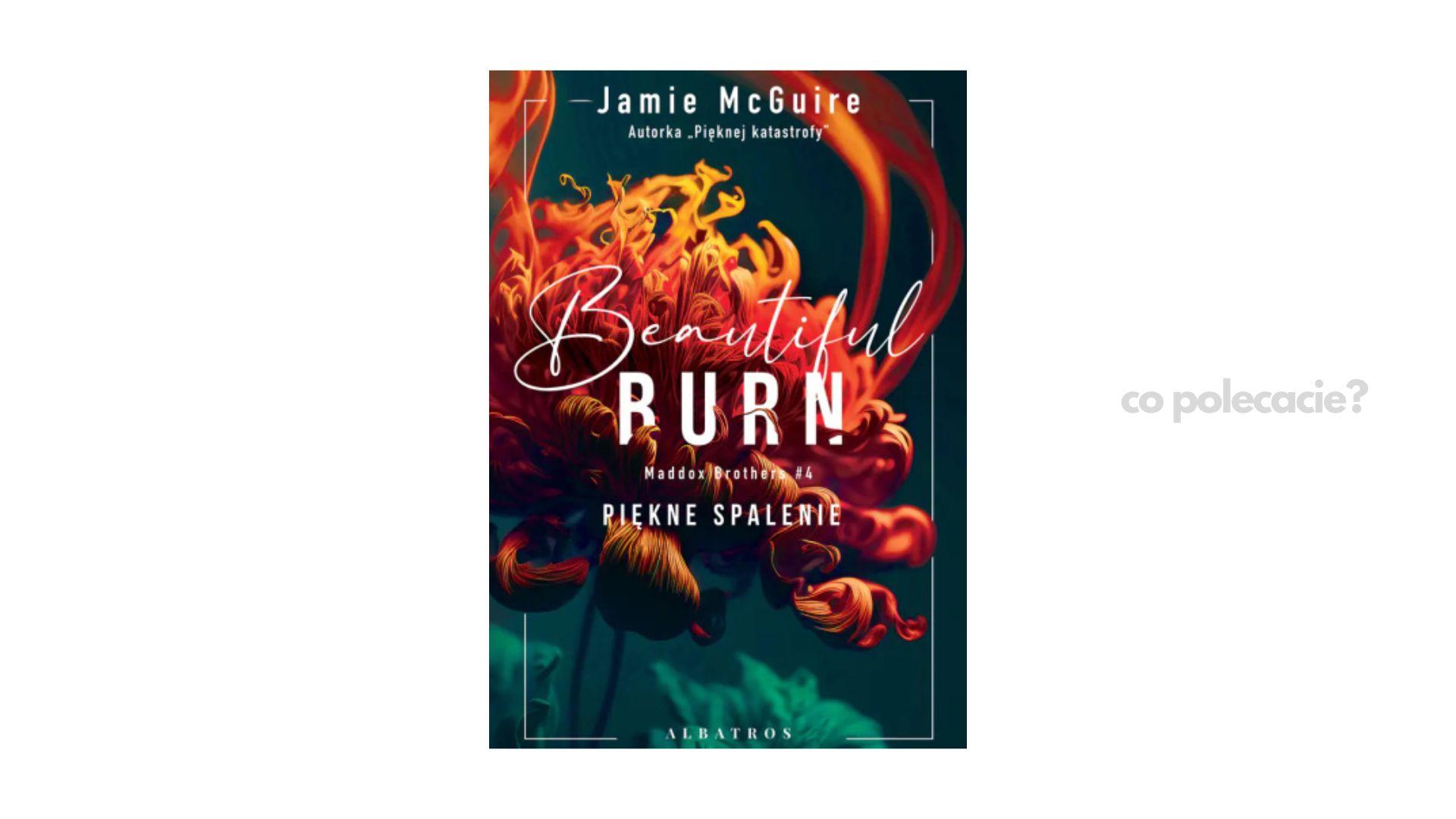 Beautiful Burn. Piękne spalenie - Jamie McGuire