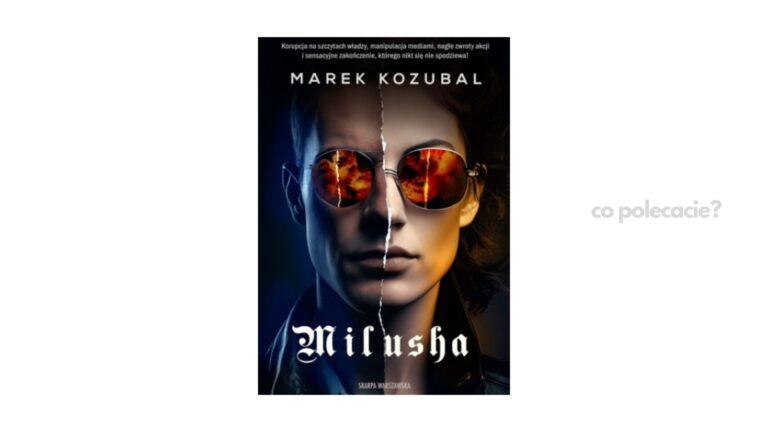 Milusha - Marek Kozubal
