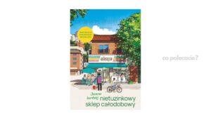 Jeszcze bardziej nietuzinkowy sklep całodobowy - Kim Ho-Yeon