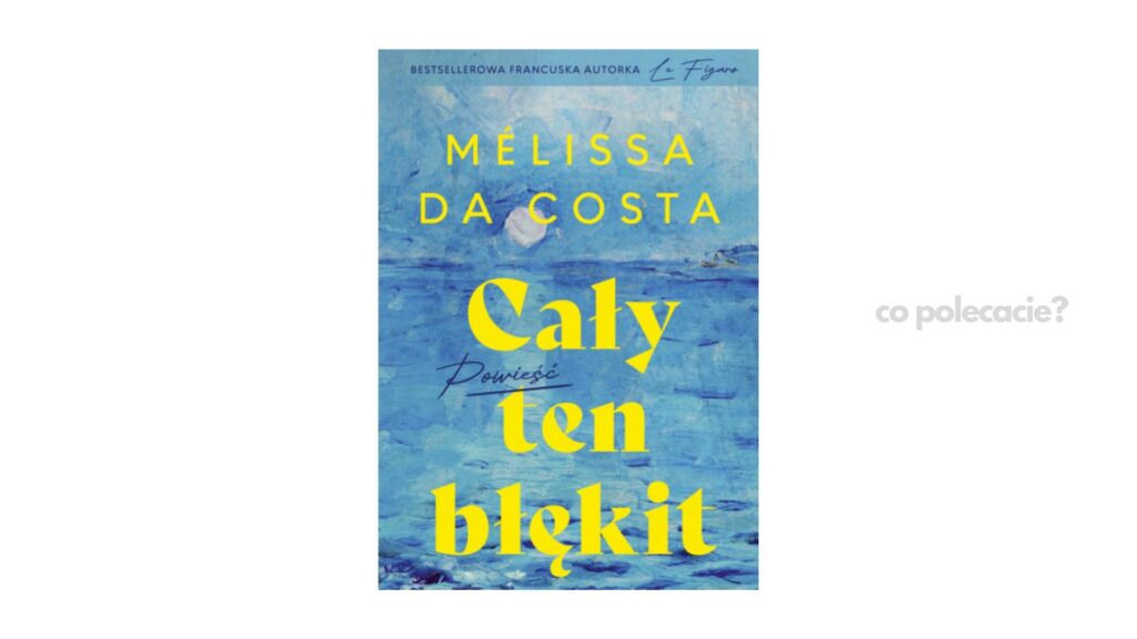 Cały ten błękit - Mélissa Da Costa
