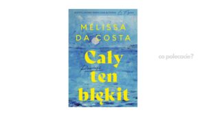 Cały ten błękit - Mélissa Da Costa